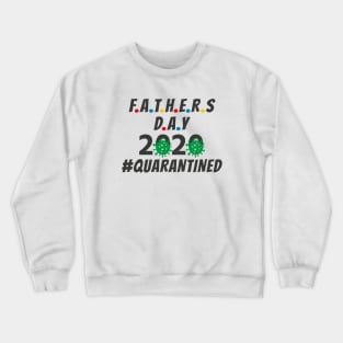 Fathers Day 2020 Quarantined Germs Virus Design Crewneck Sweatshirt